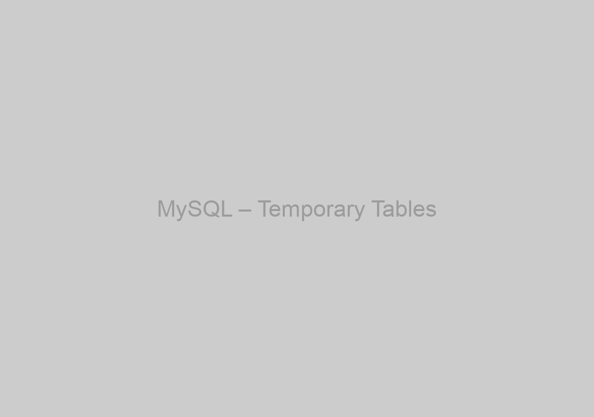 MySQL – Temporary Tables